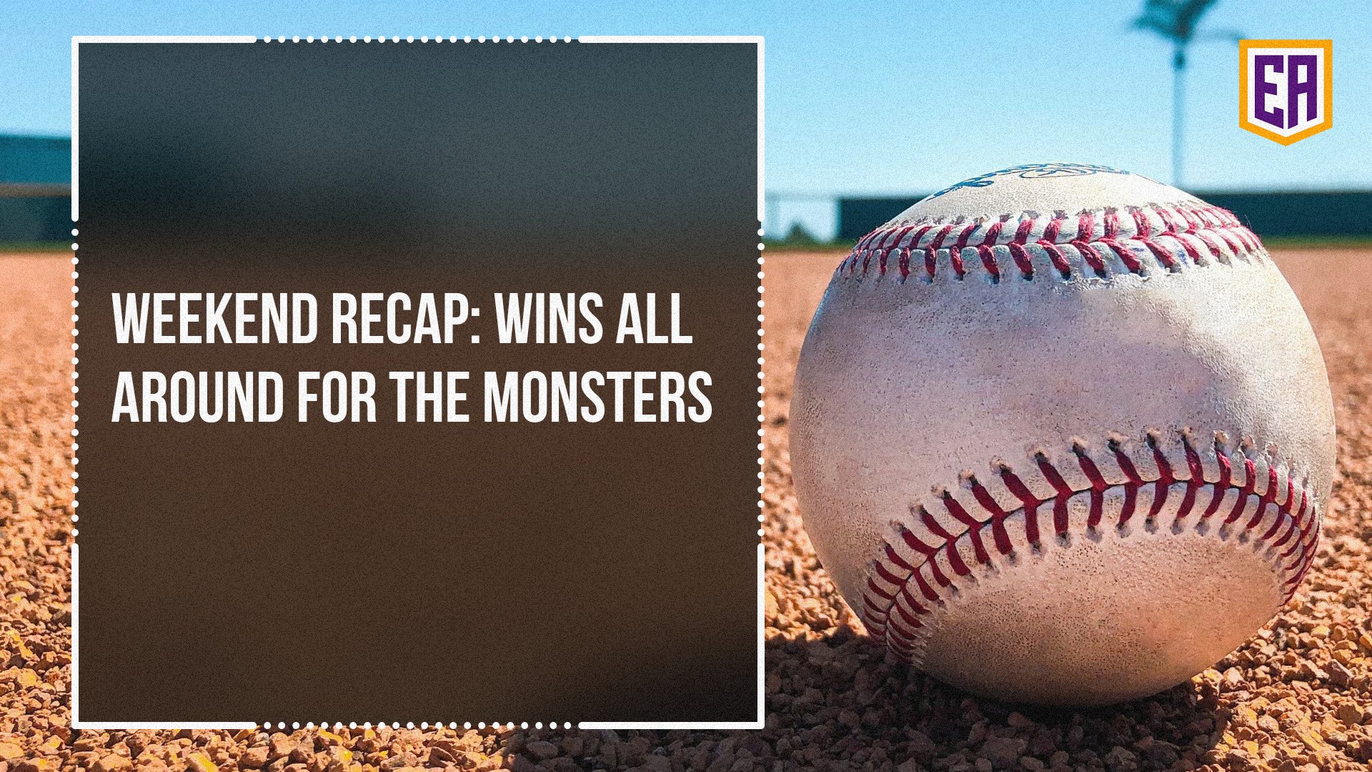 Weekend Recap: Wins All Around for the Monsters
