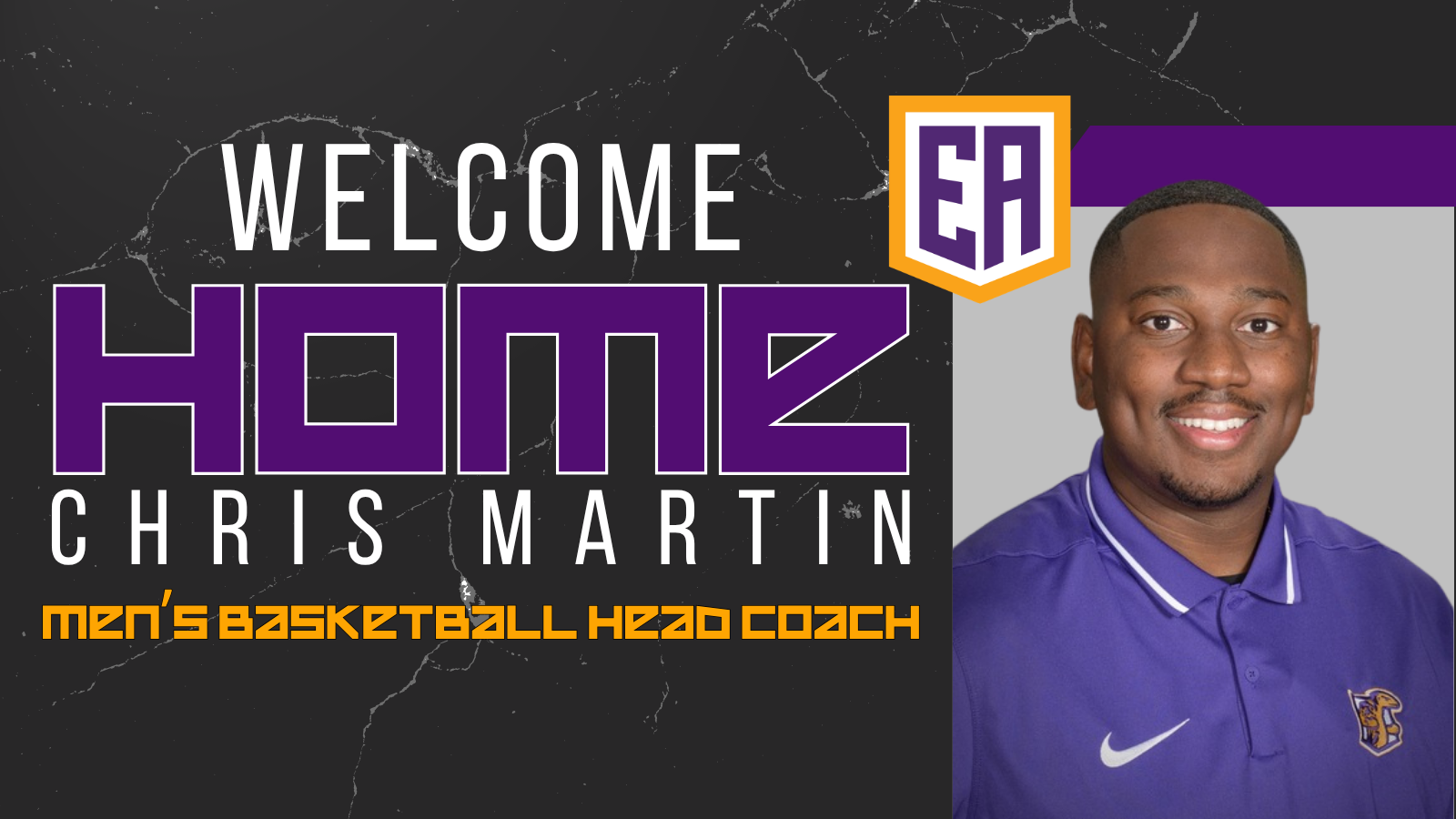 Welcome graphic with dark textured background featuring large text reading ‘WELCOME HOME CHRIS MARTIN’ and ‘Men’s Basketball Head Coach.’ An EA shield logo appears near the top. On the right is a professional headshot of an individual wearing a purple polo with a Nike logo and an athletic team emblem.